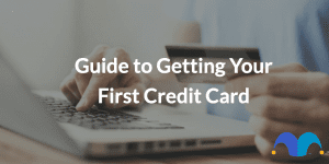 An image of a hand holding a credit card with the text "Guide to Getting Your First Credit Card" and the Motley Fool UK jester hat logo.
