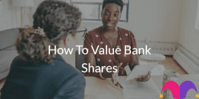 2 women having a discussion with the text "How to Value Bank Shares" and the Motley Fool Logo