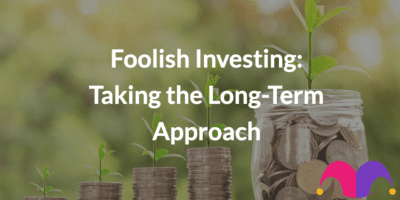 Foolish Investing: Taking the Long-Term Approach