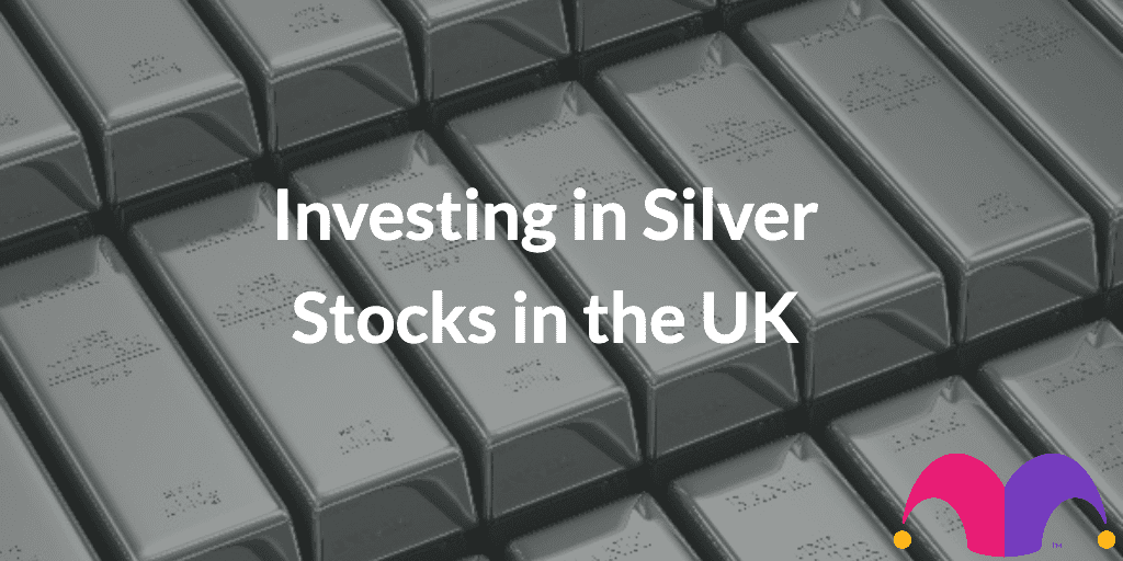 Investing in Silver Stocks in the UK