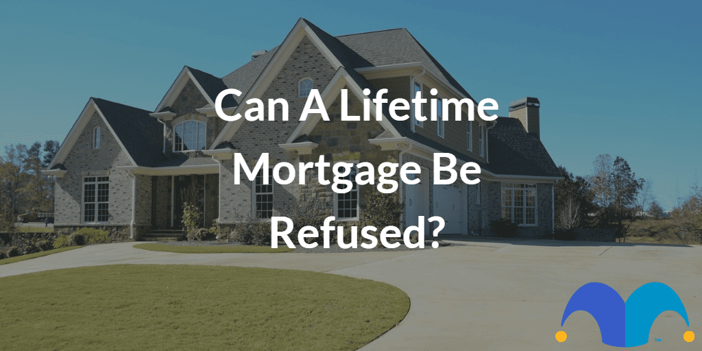 Beautiful home with the text “Can a lifetime mortgage be refused?” and The Motley Fool jester cap logo