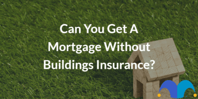 Backyard doghouse with the text “Can you get a mortgage without buildings insurance?” and The Motley Fool jester cap logo