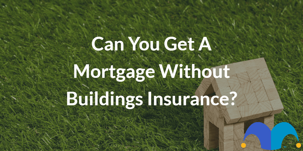 Backyard doghouse with the text “Can you get a mortgage without buildings insurance?” and The Motley Fool jester cap logo