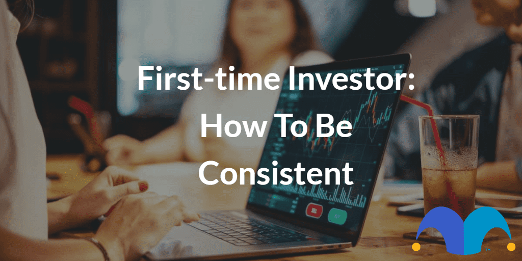 Laptop researching stocks with the text “First-time investor how to be consistent” and The Motley Fool jester cap logo