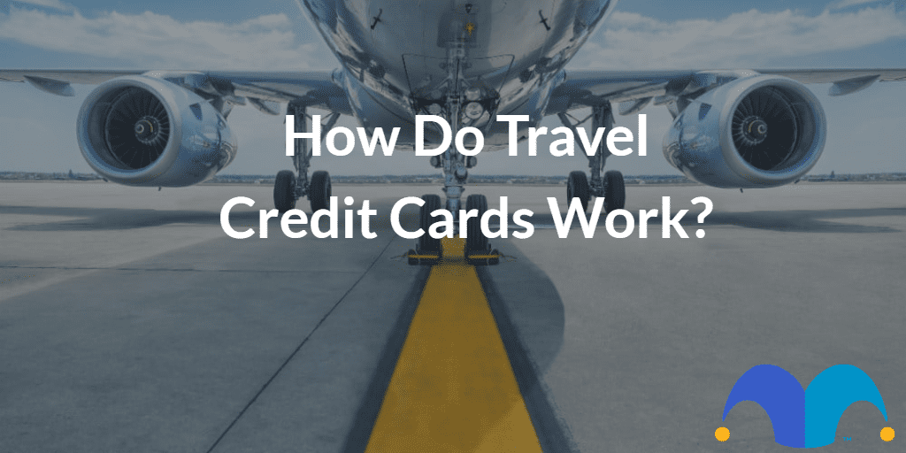 Beneath a plane on landing strip the text “How do travel credit cards work?” and The Motley Fool jester cap logo