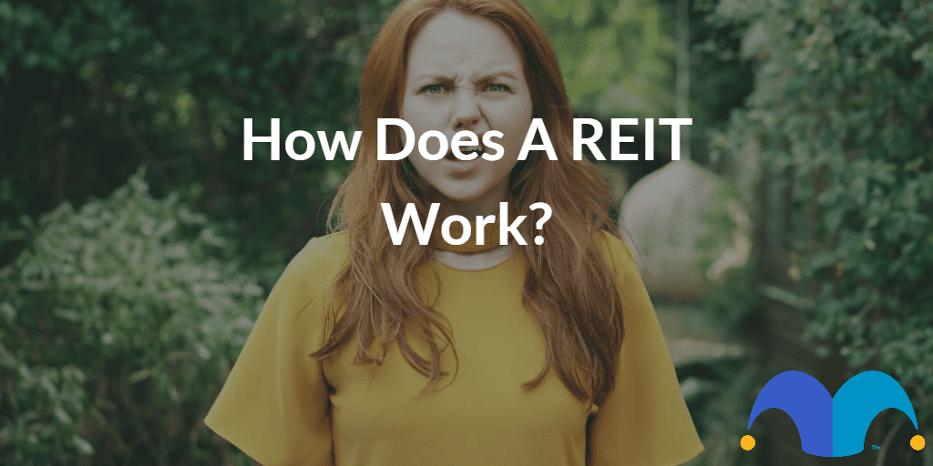 confused woman with the text “How does a REIT work?” and The Motley Fool jester cap logo