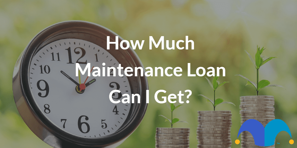 Clock with stacked coins with the text “How much maintenance loan can I get?” and The Motley Fool jester cap logo