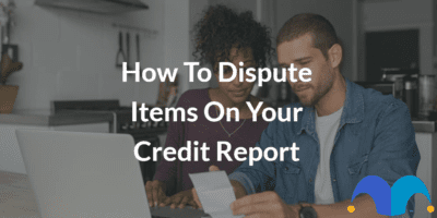 Couple looking at accounts online with the text “How to dispute items on your credit report” and The Motley Fool jester cap logo