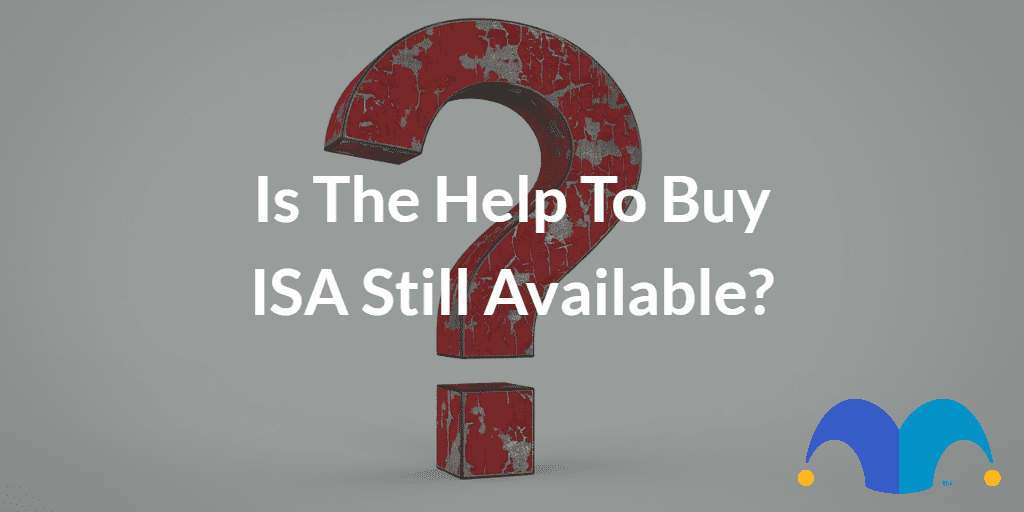 Rusty questions mark with the text “Is the Help to Buy ISA still available?” and The Motley Fool jester cap logo