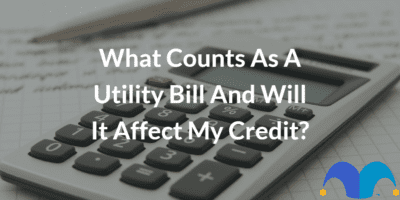 Calculator and paperwork with the text “What counts as a utility bill and will it affect my credit” and The Motley Fool jester cap logo
