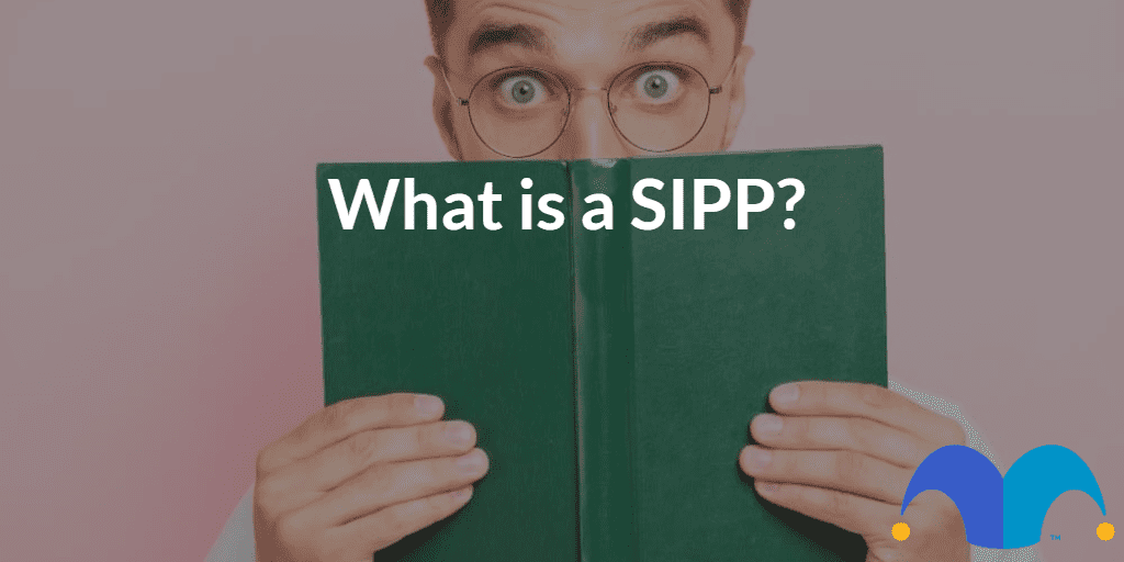 Man learning from a book with the text “What is a SIPP?” and The Motley Fool jester cap logo