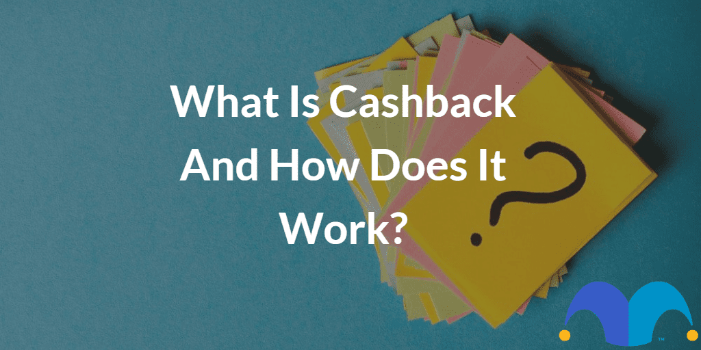 Post-it notes with the text “What is cashback and how does it work” and The Motley Fool jester cap logo