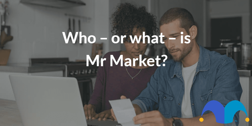 Couple researching online with the text “Who – or what – is Mr Market?” and The Motley Fool jester cap logo