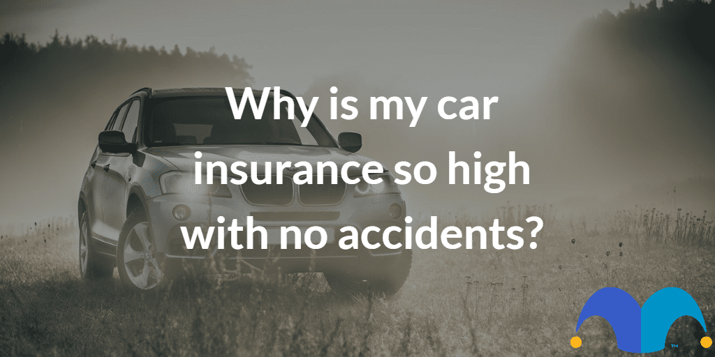 Car driving in a field with the text “Why is my car insurance so high with no accidents?” and The Motley Fool jester cap logo