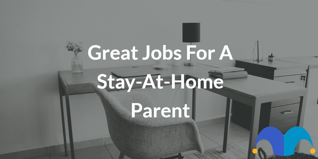 Work from home station with the text “Great Jobs For A Stay-At-Home Parent” and The Motley Fool jester cap logo