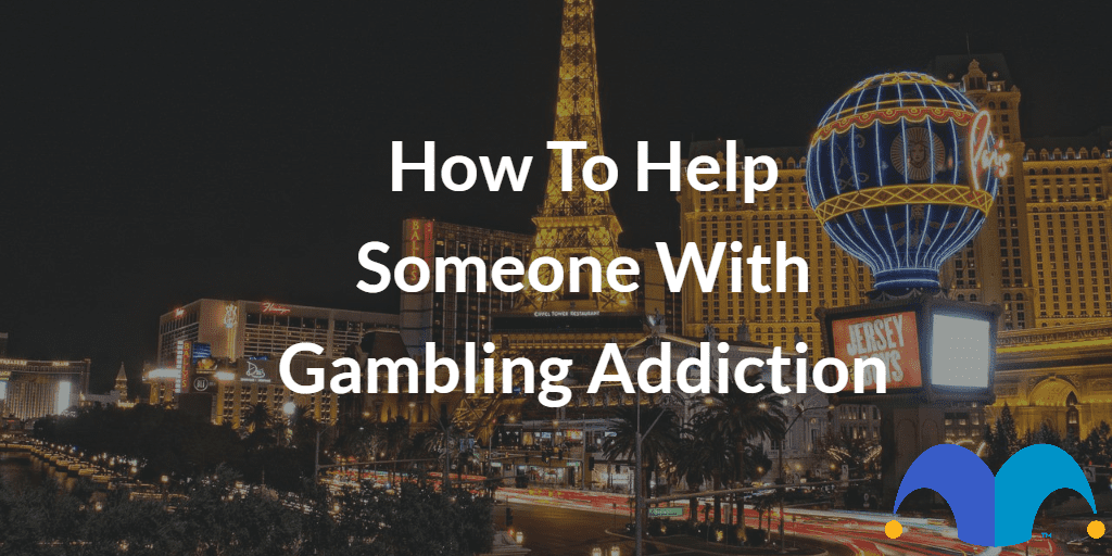Sky view of Vegas with the text “How to help someone with gambling addiction” and The Motley Fool jester cap logo