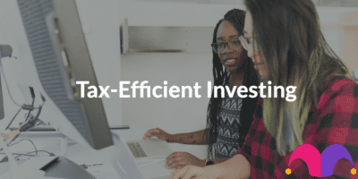 Two women looking at a computer screen with the text "Tax-Efficient Investing"
