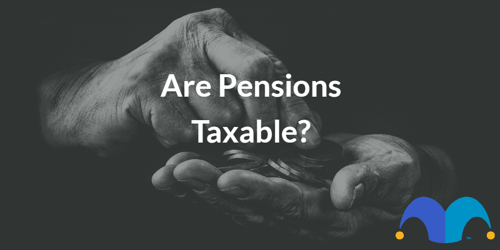 Hands counting money with the text “Are pensions taxable?” and The Motley Fool jester cap logo