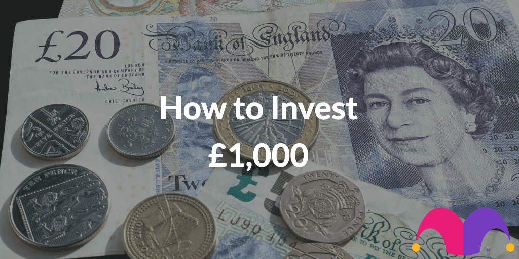 A stack of British Pounds with the text “How to Invest £1,000” and The Motley Fool jester cap logo
