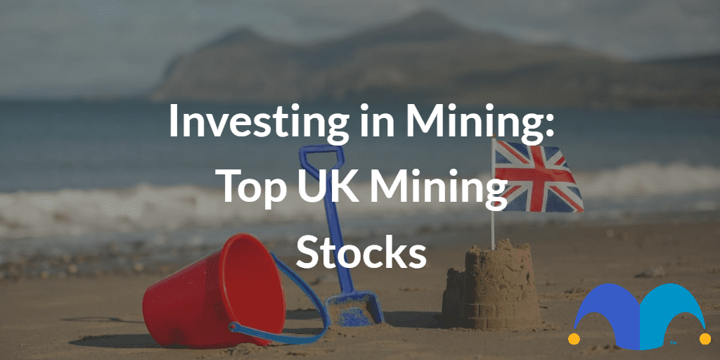 sand castle and bucket with the text “Investing in Mining Top UK Mining Stocks” and The Motley Fool jester cap logo