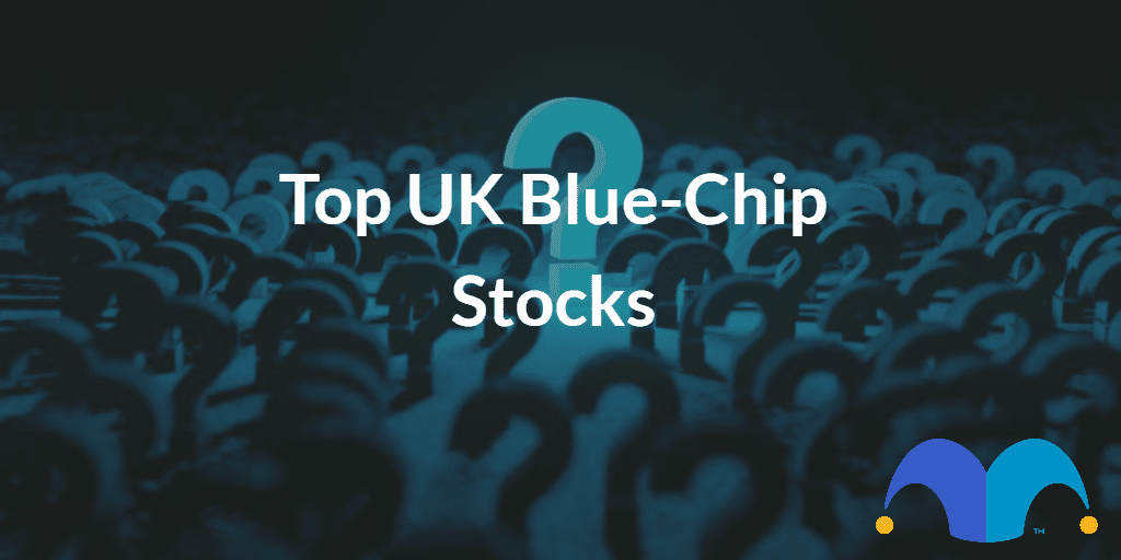 Question with the text “Top UK Blue-Chip Stocks” and The Motley Fool jester cap logo