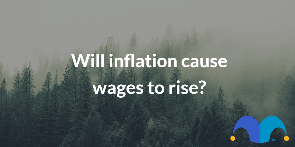 forest with the text “will inflation cause wages to rise?” and The Motley Fool jester cap logo