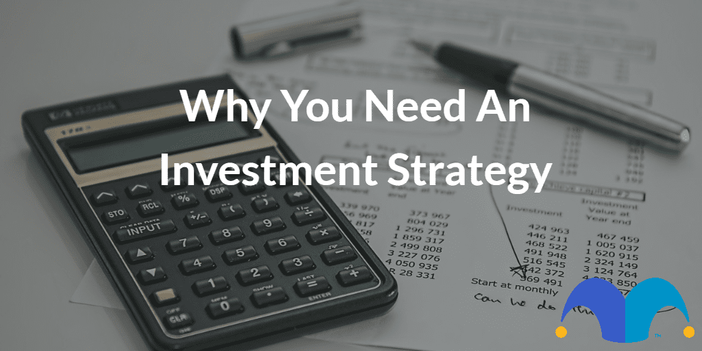 Calculator and documents with the text "Why You Need An Investment Strategy" and the Motley Fool Logo