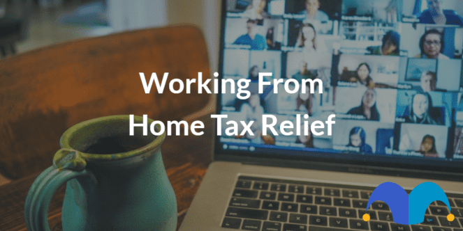 working-from-home-tax-relief-what-it-is-and-how-to-claim-it-the