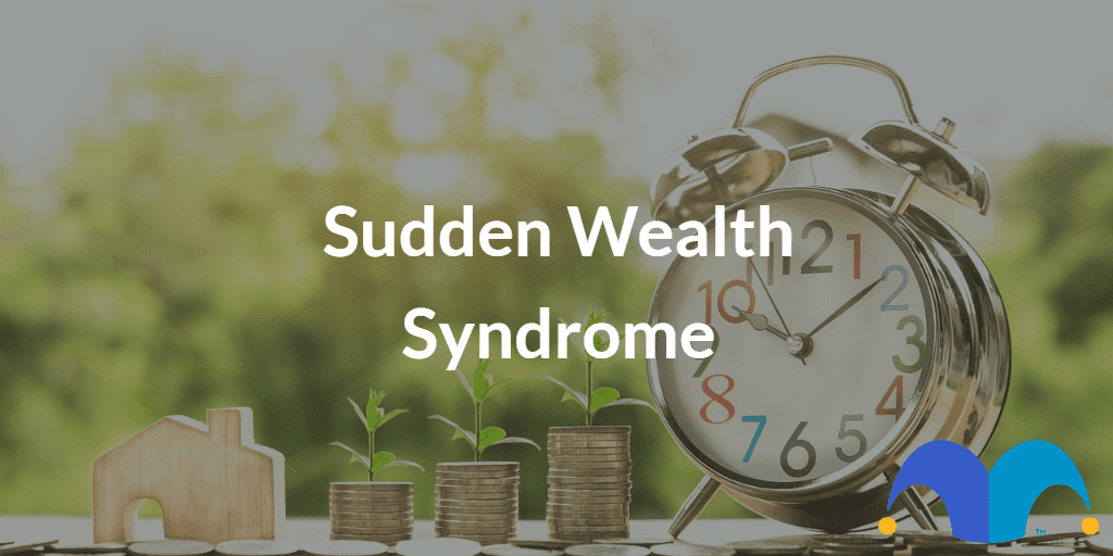 Clock and money with the text “sudden wealth syndrome” and The Motley Fool jester cap logo