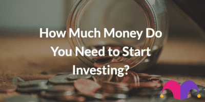 Coins spilling out of a jar with the text, "How Much Money Do You Need to Start Investing?"