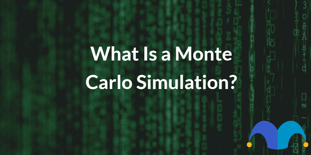 Computer algo on screen with the text “What is a Monte Carlo Simulation?” and The Motley Fool jester cap logo