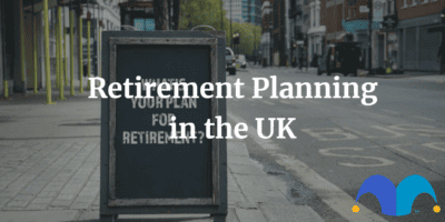 Sign that says whats your plan for retirement? with the text “Retirement Planning in the UK” and The Motley Fool jester cap logo
